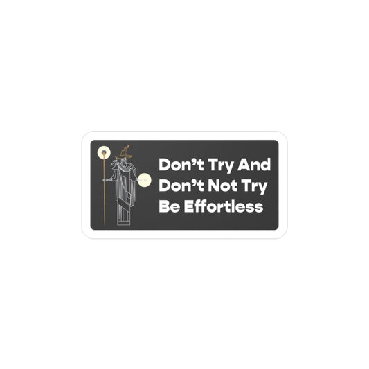 Be Effortless Sticker